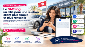 Leasing en Tunisie : pourquoi le SMSing est devenu l'outil n°1 de la relation client
