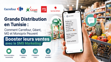 Grande Distribution en Tunisie : Comment Carrefour, Géant, MG et Monoprix Peuvent Booster leurs Ventes avec le SMS Marketing