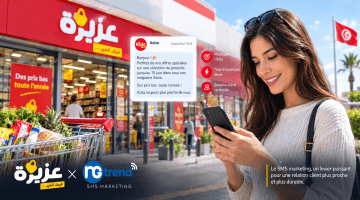 Aziza et NG Trend : comment le SMS marketing peut renforcer la relation client d'un grand distributeur tunisien